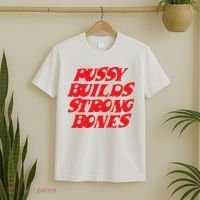 Pussy Builds Strong Bones T-Shirt thumb 2