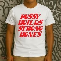 Pussy Builds Strong Bones T-Shirt thumb 3