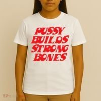 Pussy Builds Strong Bones T-Shirt thumb 4