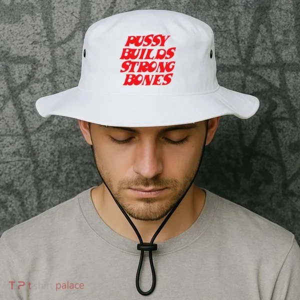Pussy Builds Strong Bones Bucket Hat