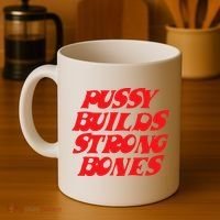 Pussy Builds Strong Bones Coffee Mug thumb 4