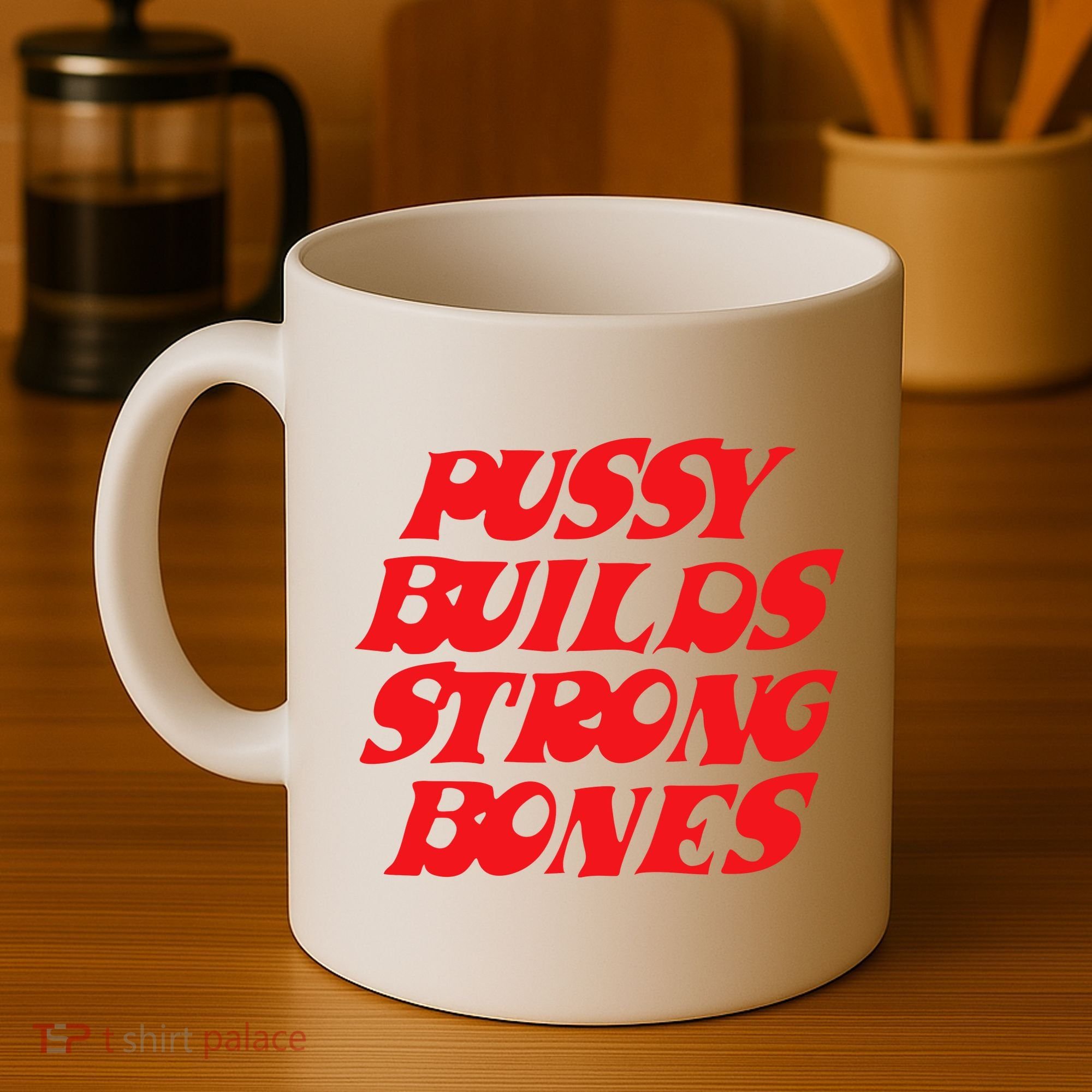 Pussy Builds Strong Bones Coffee Mug