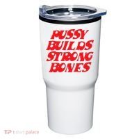 Pussy Builds Strong Bones Tumbler thumb 0