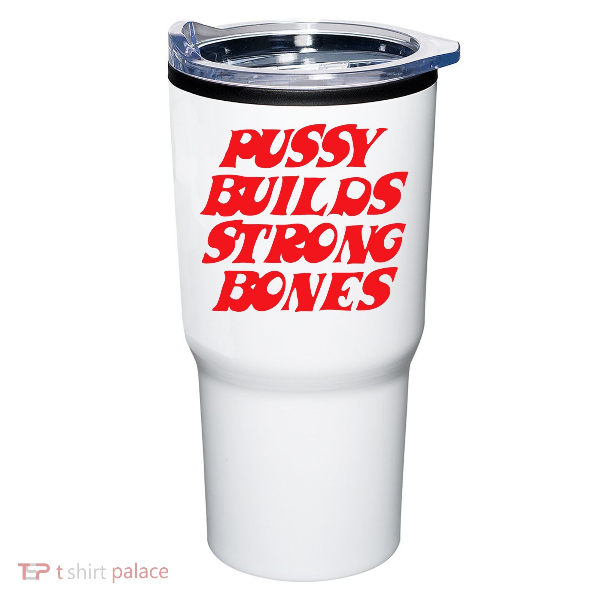 Pussy Builds Strong Bones Tumbler