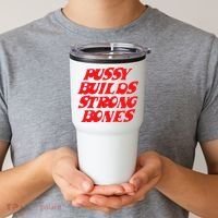Pussy Builds Strong Bones Tumbler thumb 2
