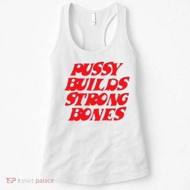 Pussy Builds Strong Bones Women's Tank Top