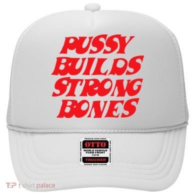 Pussy Builds Strong Bones Hat