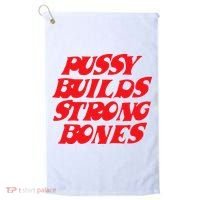 Pussy Builds Strong Bones Golf Towel thumb 0