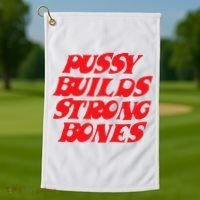 Pussy Builds Strong Bones Golf Towel thumb 1
