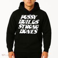 Pussy Builds Strong Bones Funny Meme Hoodie thumb 2