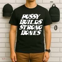 Pussy Builds Strong Bones Funny Meme T-Shirt thumb 6