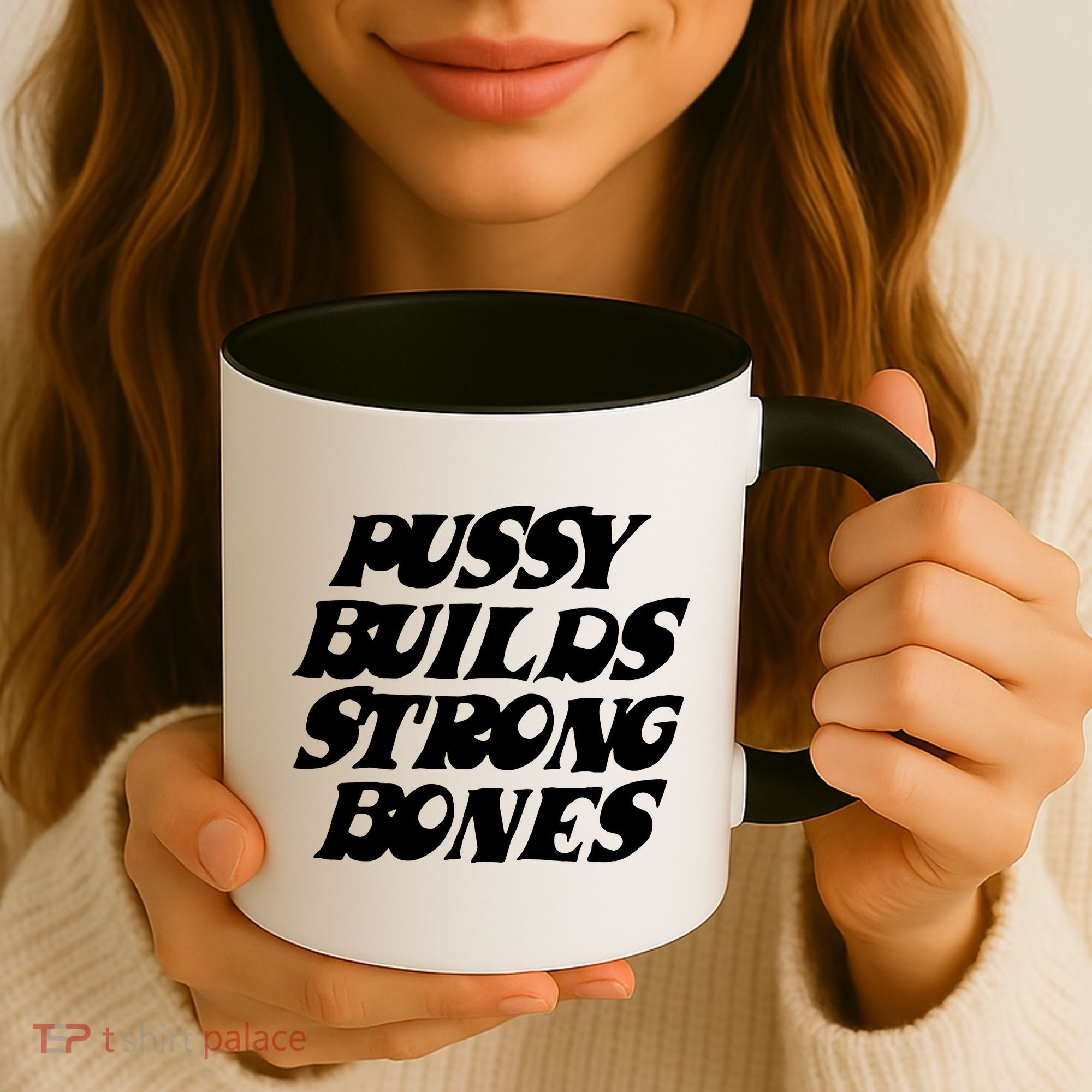 Pussy Builds Strong Bones Funny Meme Coffee Mug