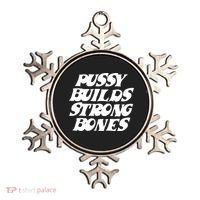 Pussy Builds Strong Bones Funny Meme Ornament thumb 0