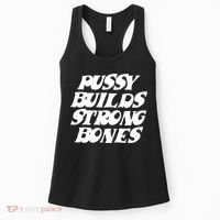 Pussy Builds Strong Bones Funny Meme Women's Tank Top thumb 0
