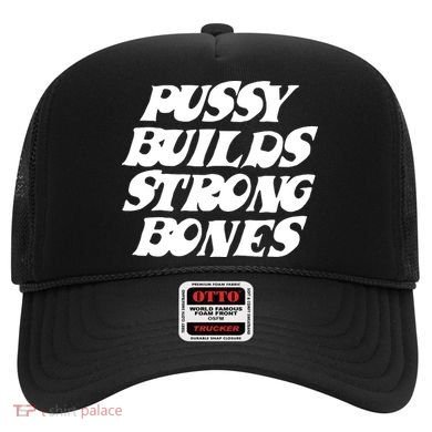 Pussy Builds Strong Bones Funny Meme Hat