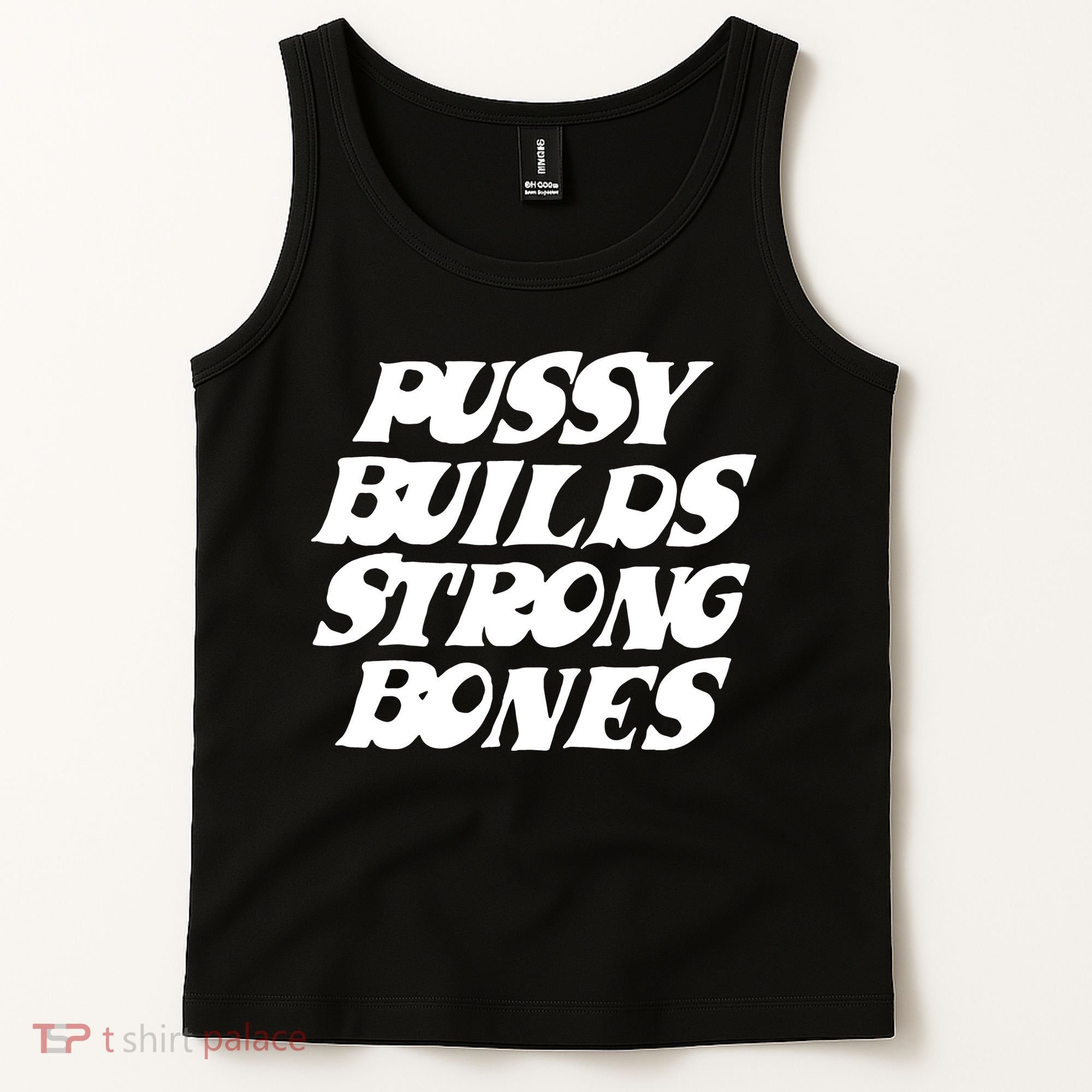 Pussy Builds Strong Bones Funny Meme Tank Top