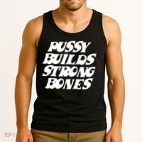 Pussy Builds Strong Bones Funny Meme Tank Top thumb 3