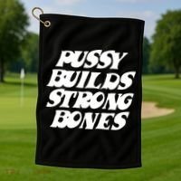 Pussy Builds Strong Bones Funny Meme Golf Towel thumb 1