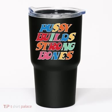 Pussy Builds Strong Bones Retro Colorful Logo Tumbler