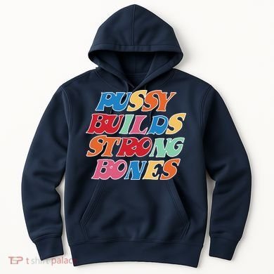Pussy Builds Strong Bones Retro Colorful Logo Hoodie