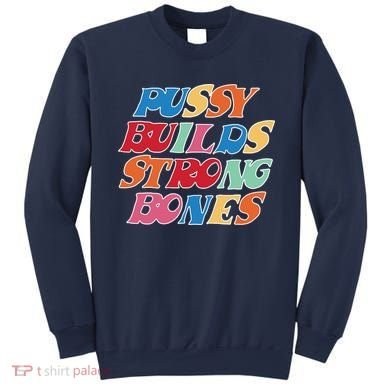 Pussy Builds Strong Bones Retro Colorful Logo Sweatshirt