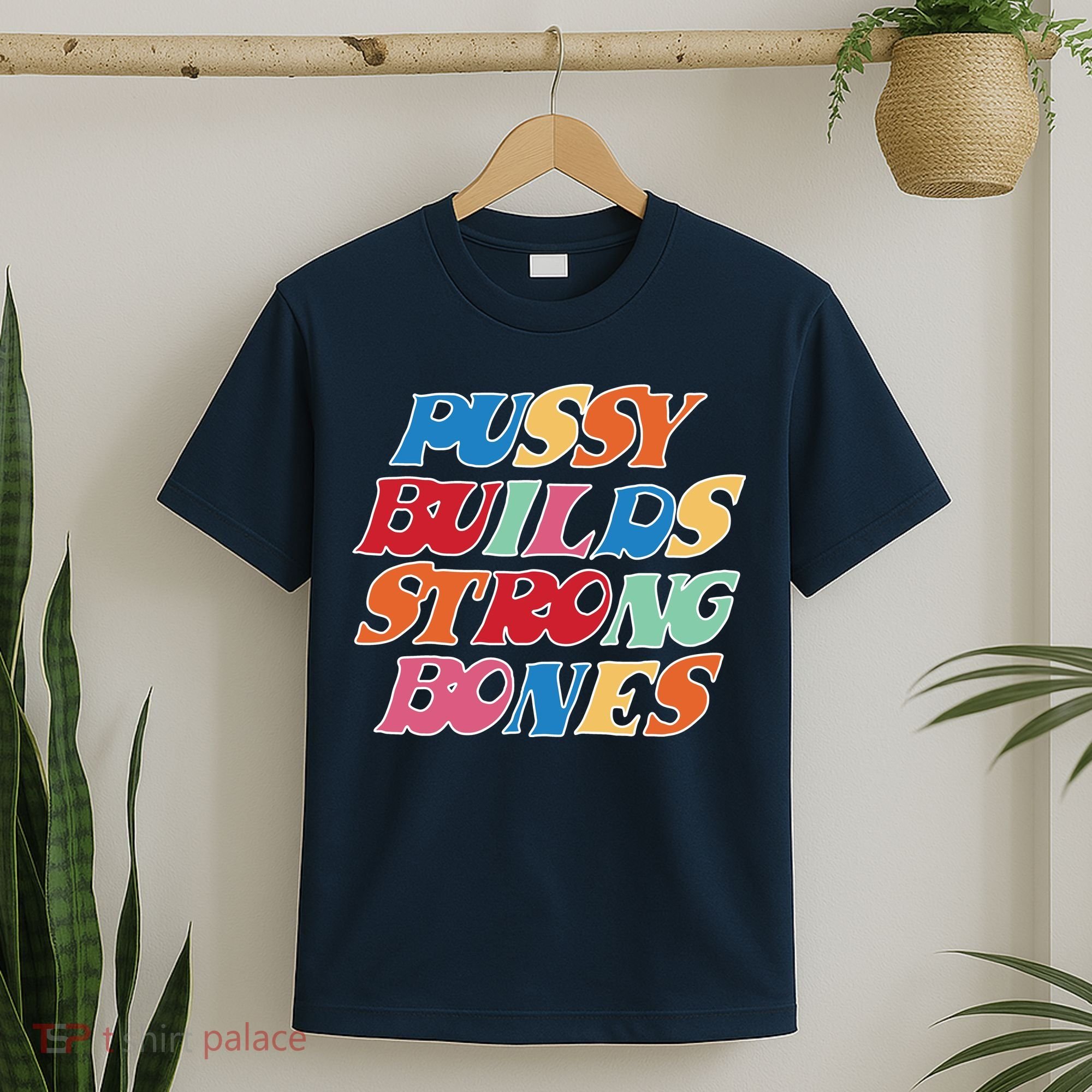 Pussy Builds Strong Bones Retro Colorful Logo T-Shirt