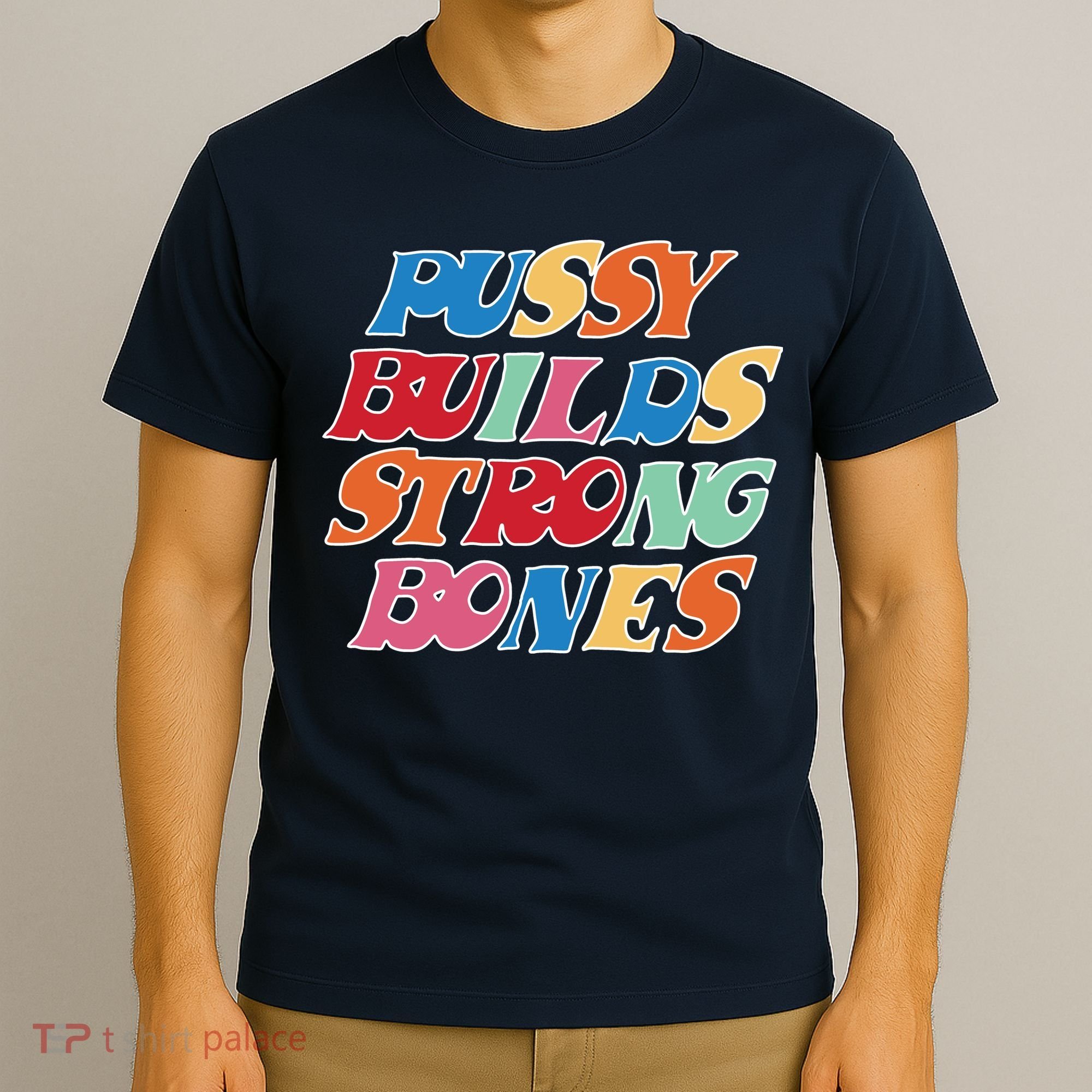 Pussy Builds Strong Bones Retro Colorful Logo T-Shirt