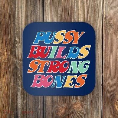Pussy Builds Strong Bones Retro Colorful Logo Coaster
