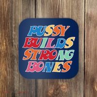 Pussy Builds Strong Bones Retro Colorful Logo Coaster thumb 0