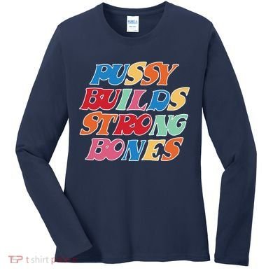Pussy Builds Strong Bones Retro Colorful Logo Women's Long Sleeve Shirt