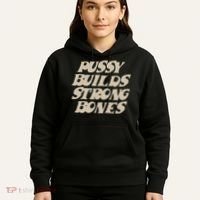 Pussy Builds Strong Bones Hoodie thumb 5