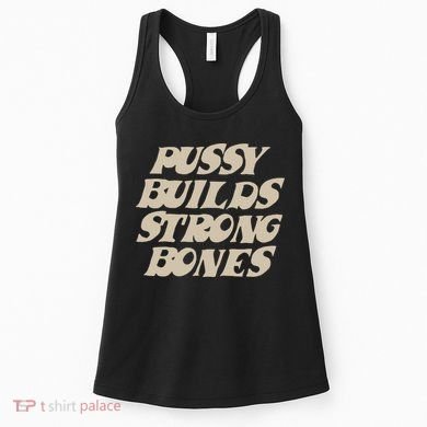 Pussy Builds Strong Bones Women's Tank Top