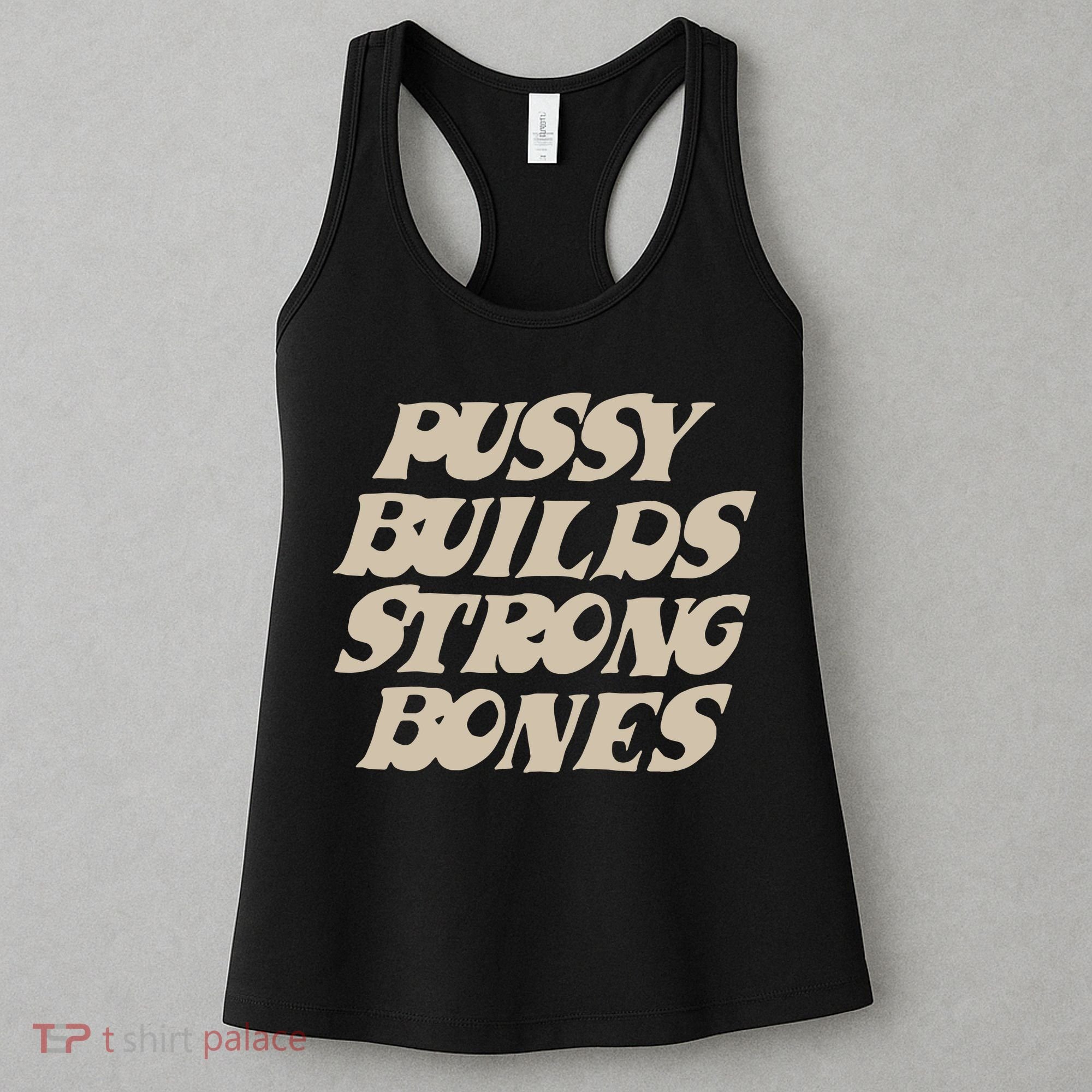 Pussy Builds Strong Bones Women's Tank Top