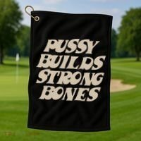Pussy Builds Strong Bones Golf Towel thumb 1