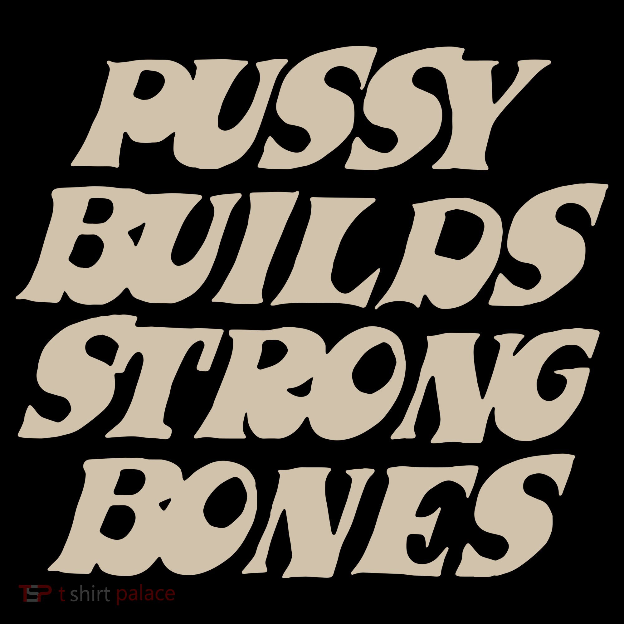 Pussy Builds Strong Bones Women's Long Sleeve Shirt
