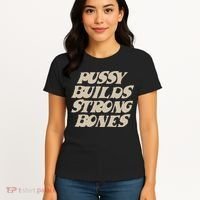Pussy Builds Strong Bones Women's T-Shirt thumb 4