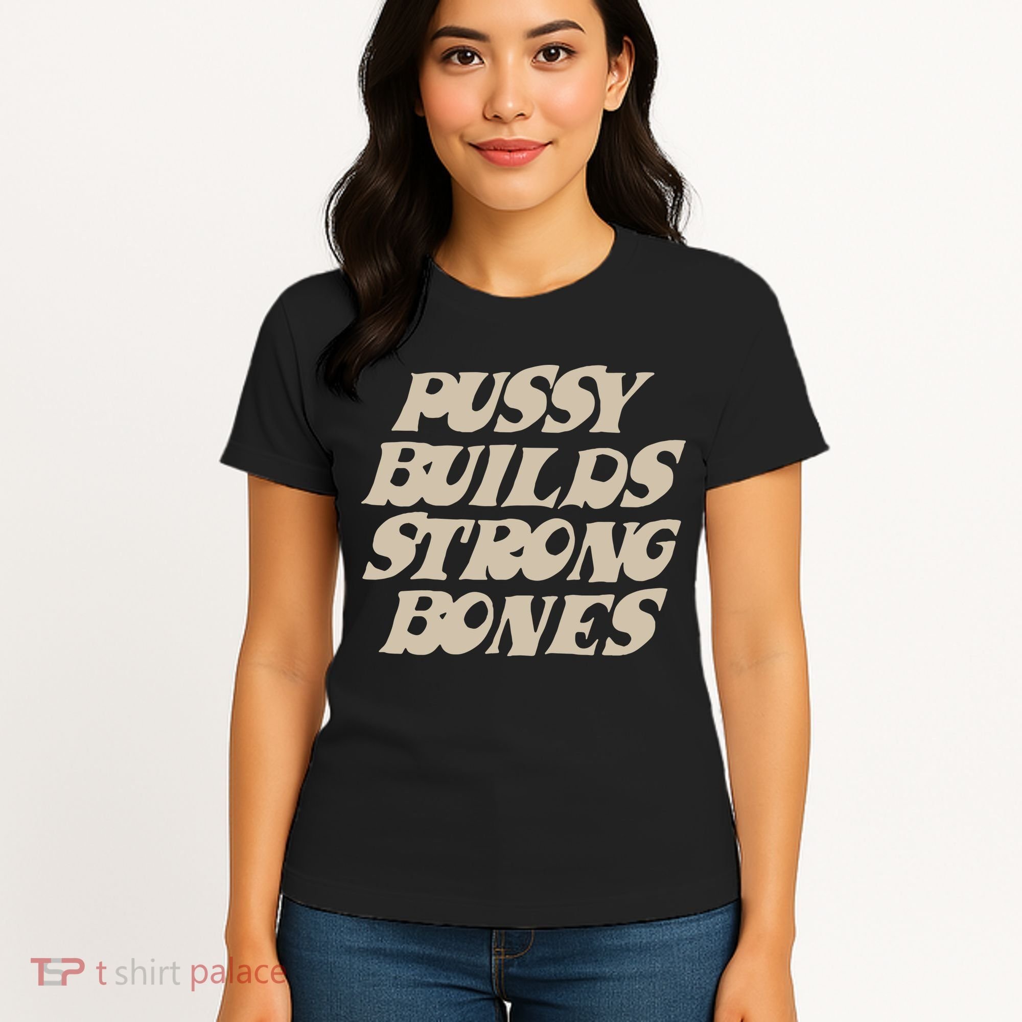 Pussy Builds Strong Bones Women's T-Shirt