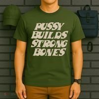 Pussy Builds Strong Bones T-Shirt thumb 6