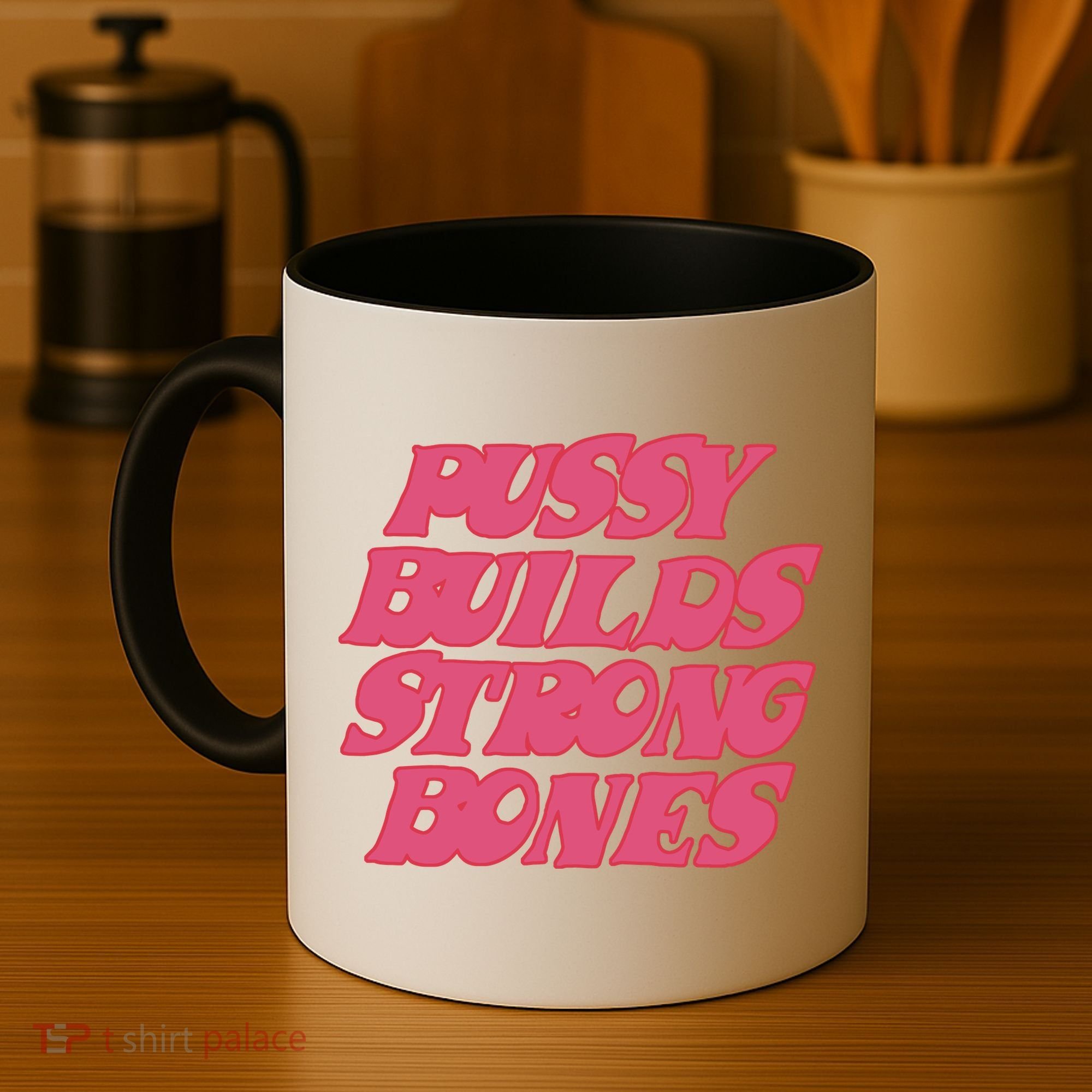 Pussy Builds Strong Bones Coffee Mug