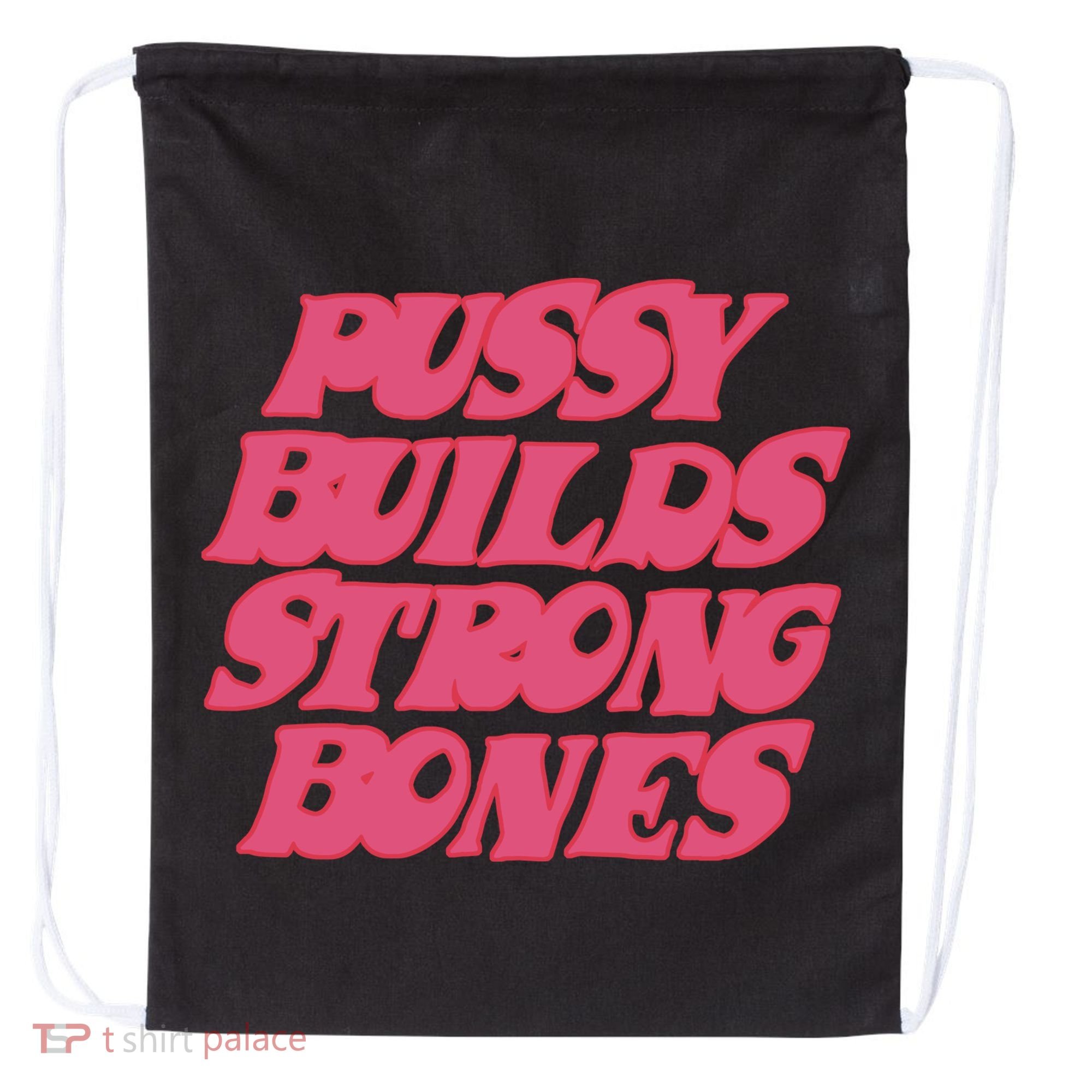 Pussy Builds Strong Bones Drawstring Bag