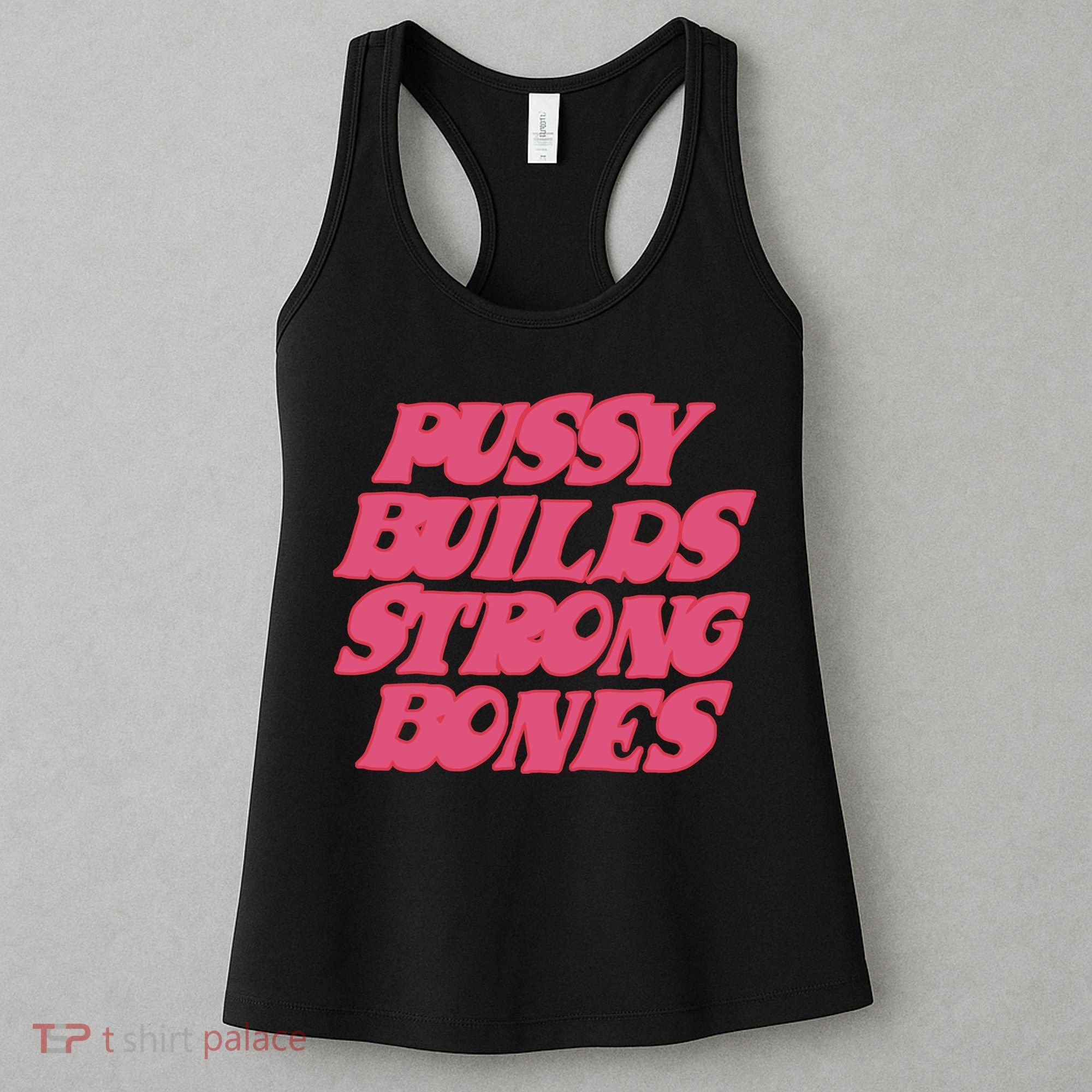Pussy Builds Strong Bones Women's Tank Top