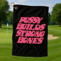 Pussy Builds Strong Bones Golf Towel thumb 1