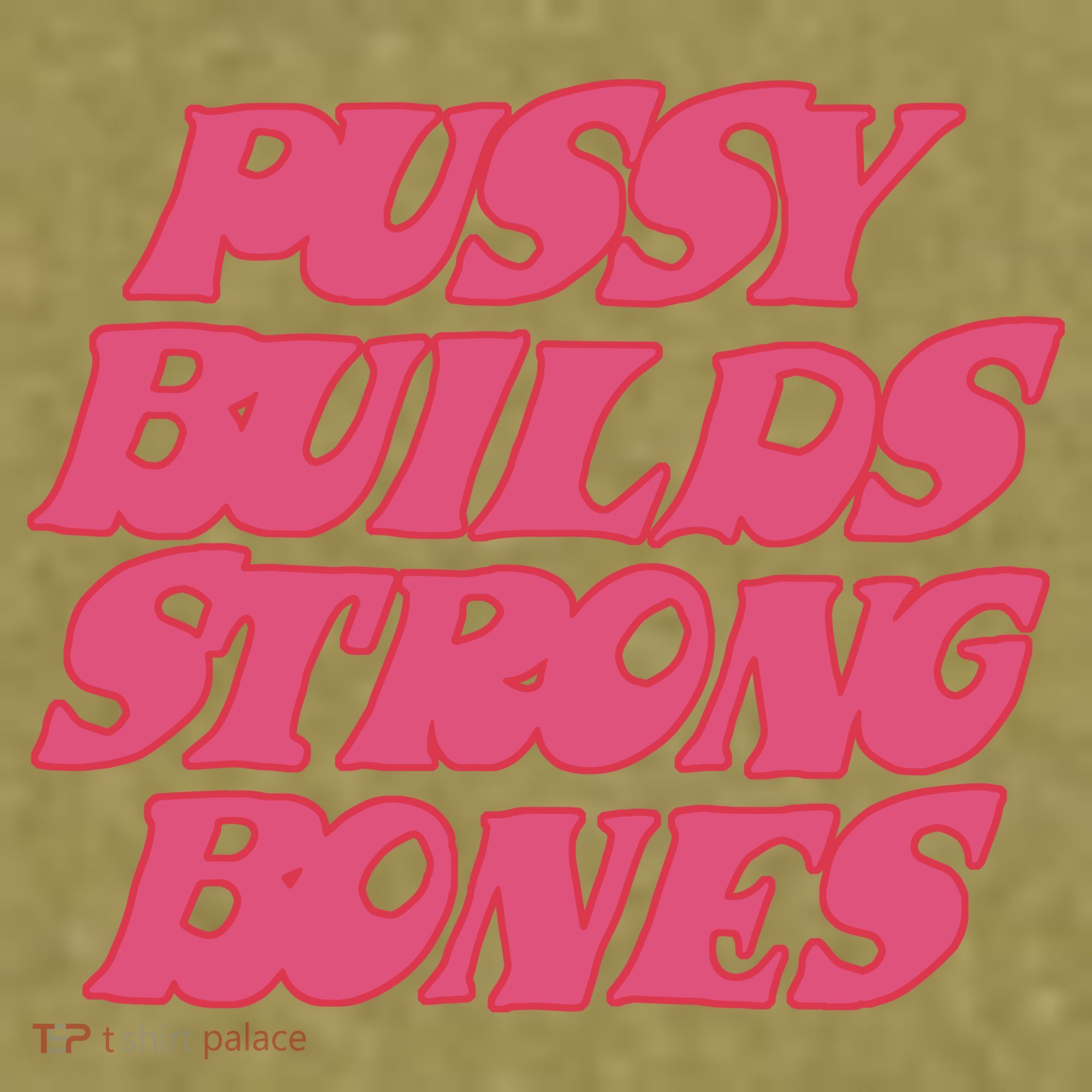 Pussy Builds Strong Bones Garment-Dyed Women's Muscle Tee
