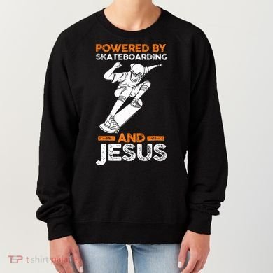 Powered by skateboarding and jesus Women's Sweatshirt