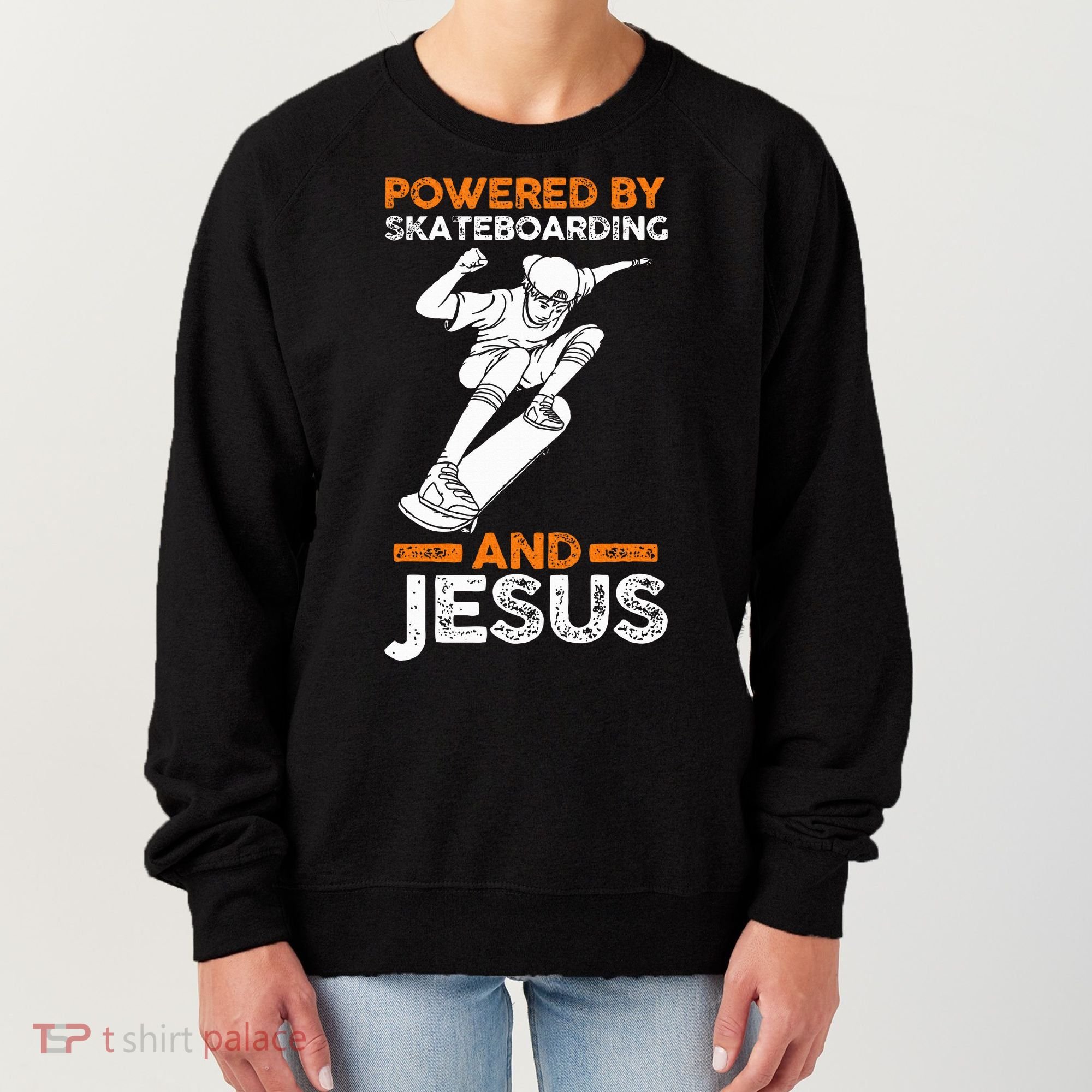 Powered by skateboarding and jesus Women's Sweatshirt