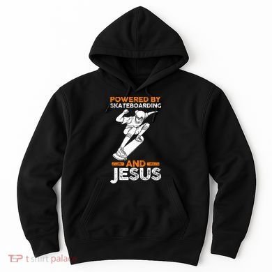 Powered by skateboarding and jesus Hoodie