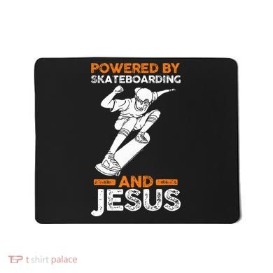 Powered by skateboarding and jesus Mousepad