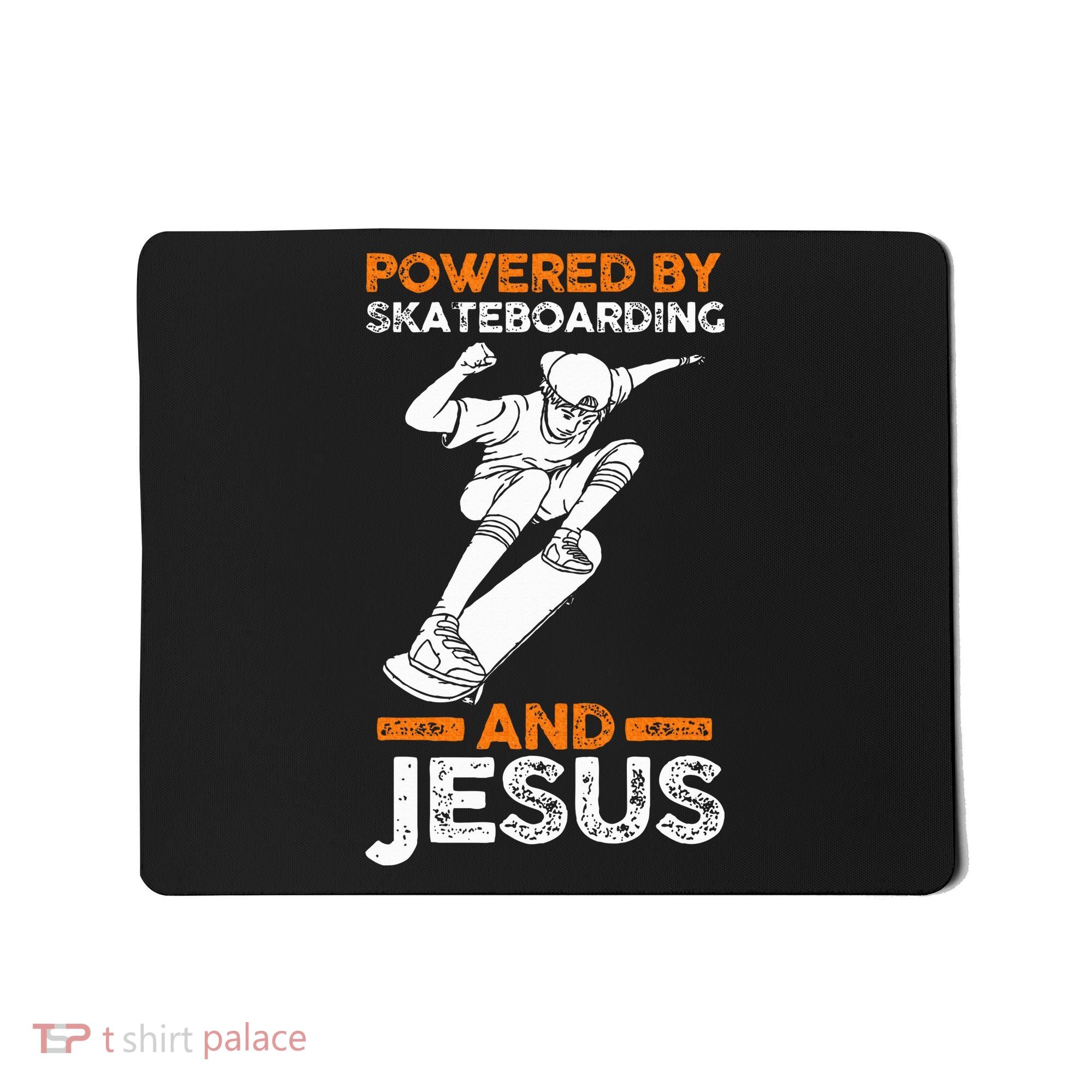 Powered by skateboarding and jesus Mousepad