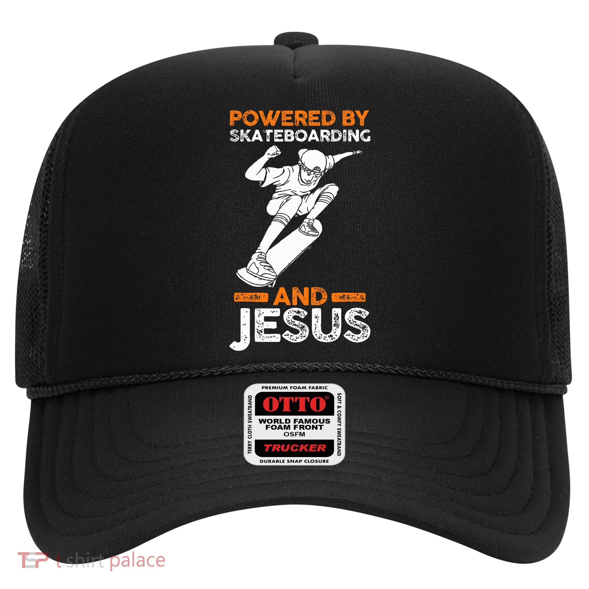 Powered by skateboarding and jesus Hat