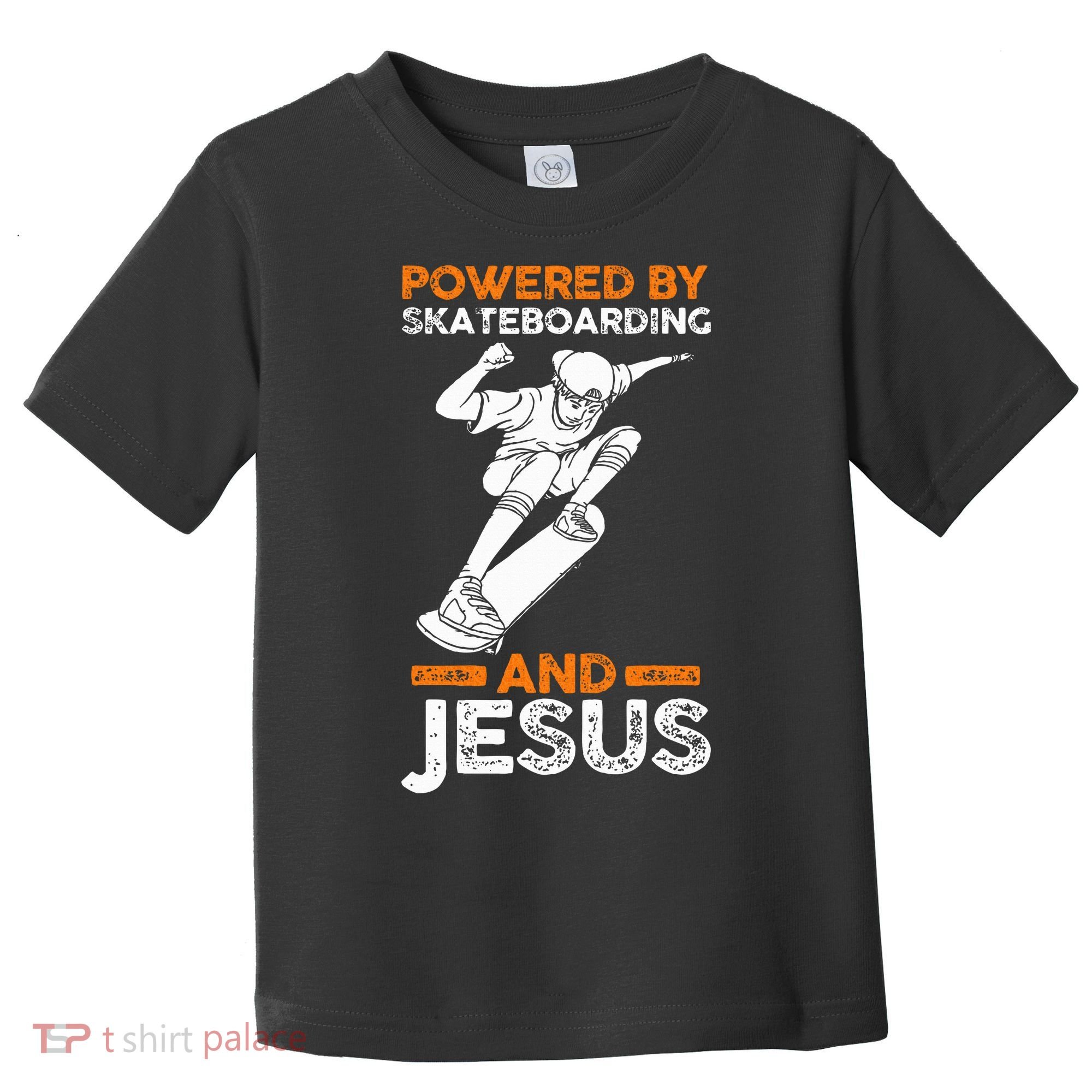 Powered by skateboarding and jesus Toddler T-Shirt